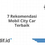 7 Rekomendasi Mobil City Car Terbaik