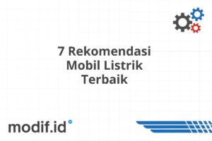 7 Rekomendasi Mobil Listrik Terbaik