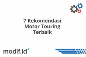 7 Rekomendasi Motor Touring Terbaik