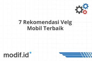 7 Rekomendasi Velg Mobil Terbaik