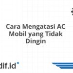 Cara Mengatasi AC Mobil yang Tidak Dingin