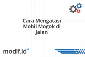 Cara Mengatasi Mobil Mogok di Jalan