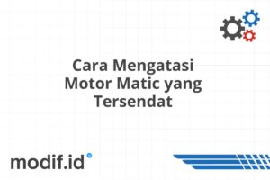 Cara Mengatasi Motor Matic yang Tersendat