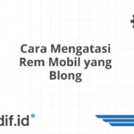 Cara Mengatasi Rem Mobil yang Blong