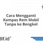 Cara Mengganti Kampas Rem Mobil Tanpa ke Bengkel