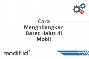 Cara Menghilangkan Baret Halus di Mobil