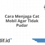 Cara Menjaga Cat Mobil Agar Tidak Pudar