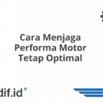 Cara Menjaga Performa Motor Tetap Optimal