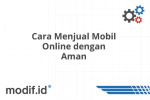 Cara Menjual Mobil Online dengan Aman