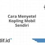 Cara Menyetel Kopling Mobil Sendiri