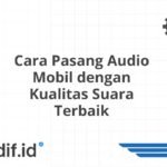 Cara Pasang Audio Mobil dengan Kualitas Suara Terbaik