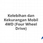 Kelebihan dan Kekurangan Mobil 4WD (Four Wheel Drive)