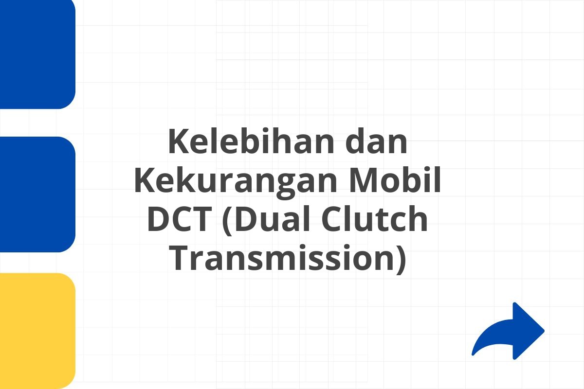 Kelebihan dan Kekurangan Mobil DCT (Dual Clutch Transmission)