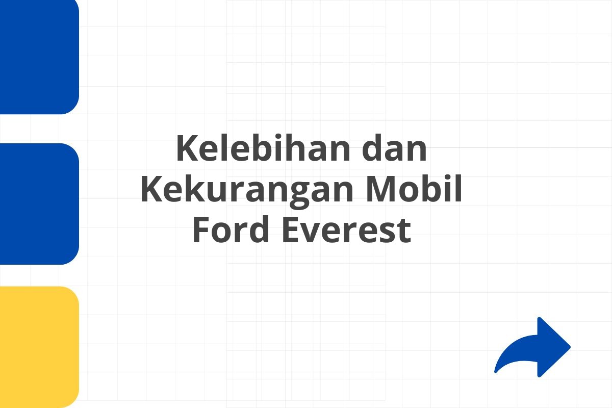 Kelebihan dan Kekurangan Mobil Ford Everest