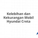 Kelebihan dan Kekurangan Mobil Hyundai Creta