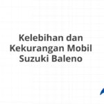 Kelebihan dan Kekurangan Mobil Suzuki Baleno
