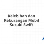 Kelebihan dan Kekurangan Mobil Suzuki Swift