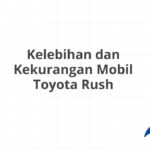 Kelebihan dan Kekurangan Mobil Toyota Rush