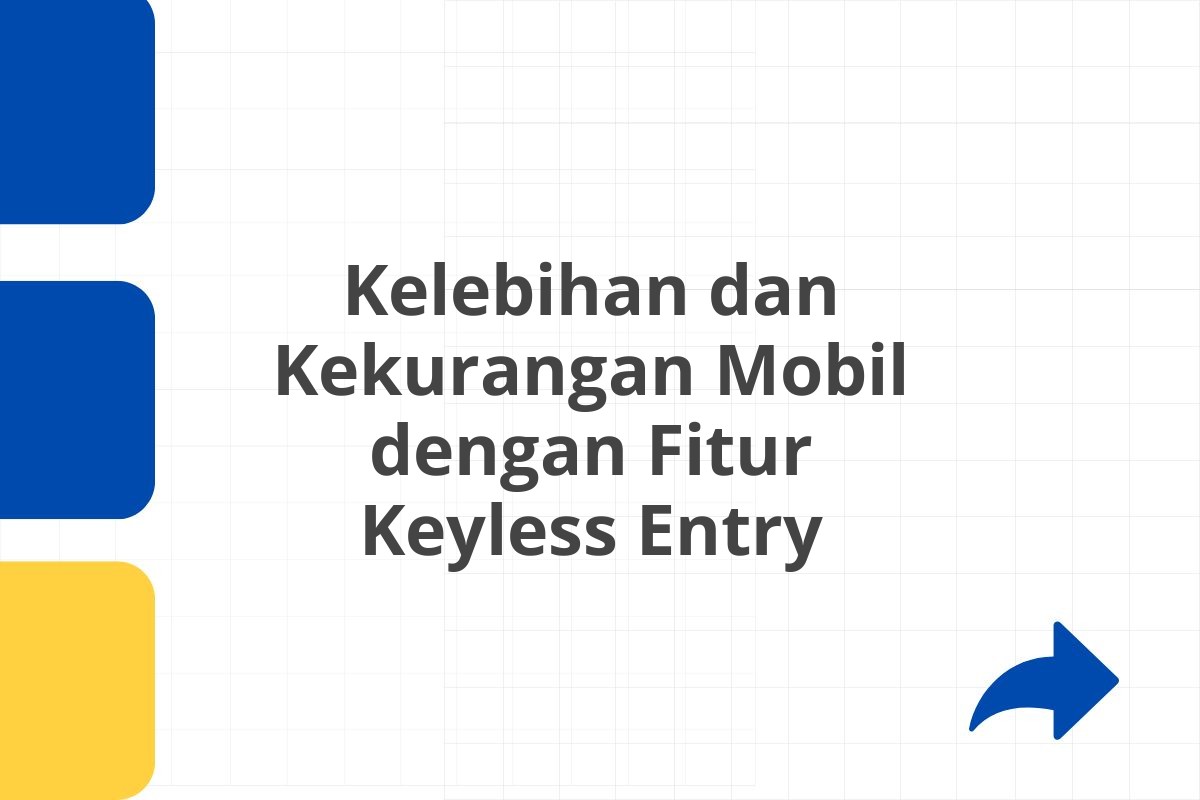 Kelebihan dan Kekurangan Mobil dengan Fitur Keyless Entry