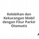 Kelebihan dan Kekurangan Mobil dengan Fitur Parkir Otomatis