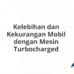 Kelebihan dan Kekurangan Mobil dengan Mesin Turbocharged