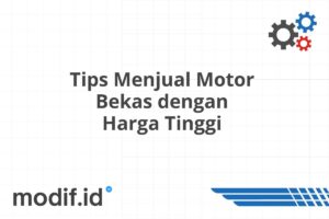 Tips Menjual Motor Bekas dengan Harga Tinggi